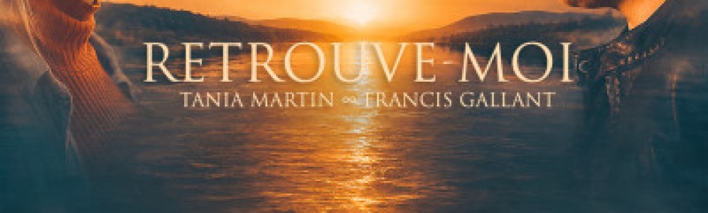  Tania Martin et Françis Gallant ... Retrouve-moi 