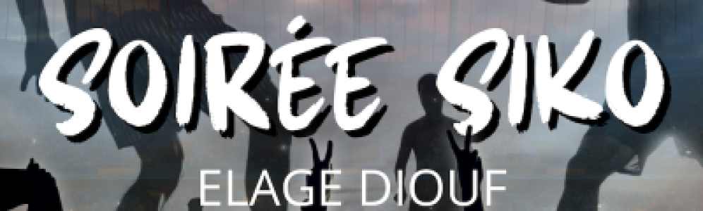 Élage Diouf ... Soirée Siko  