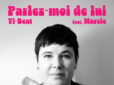 Parlez-moi de lui ...  Ti-Beat ft. Marcie