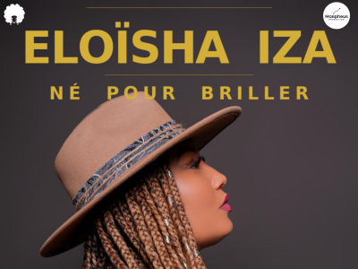 ELOÏSHA IZA ... Né pour briller 