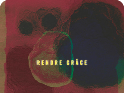 Geneviève Bilodeau ... Rendre grâce  