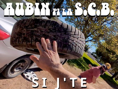 Aubin pi la S.C.B. ... « Si j’te vois back »