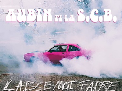Aubin pi la S.C.B. ... LAISSE-MOI FAIRE MA OWN THING 