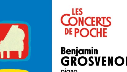Concert de poche - Benjamin Grosvenor (Piano)
