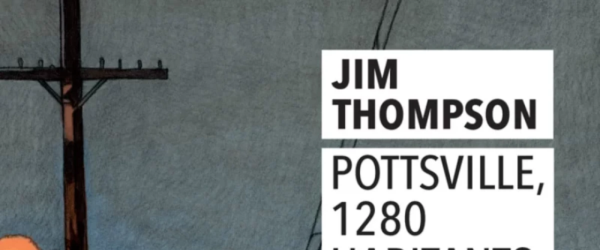 En route pour Pottsville avec Jim Thompson, le maître du roman noir américain