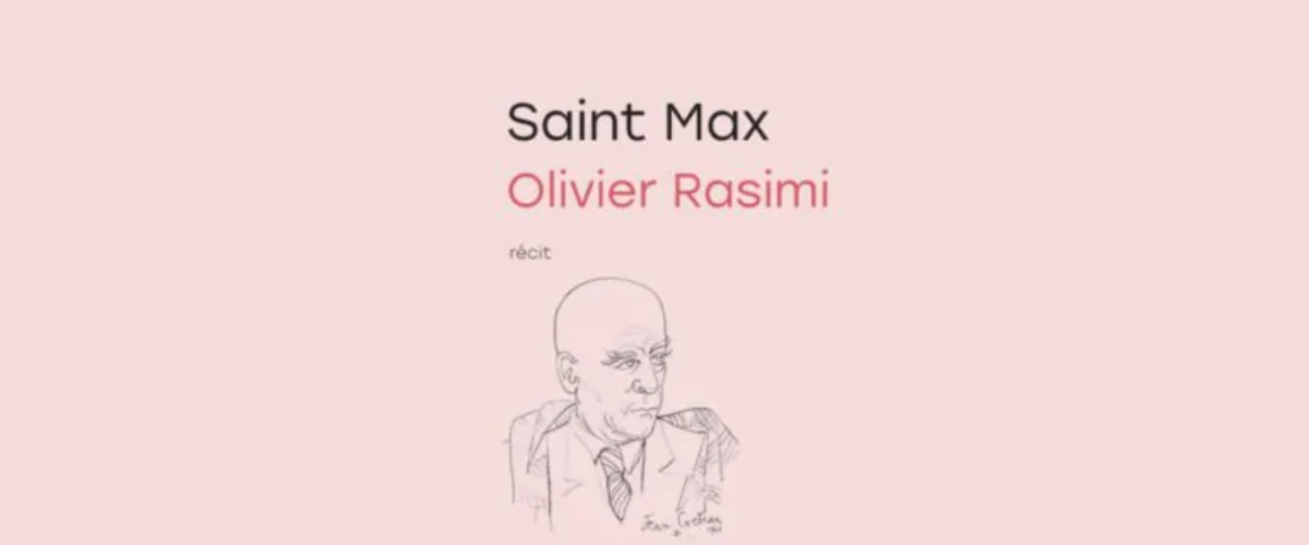Saint Max d’Olivier Rasimi : Max Jacob, ce célèbre méconnu mort à Drancy