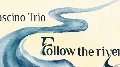 Cascino Trio au firmament du jazz avec « Follow the river »