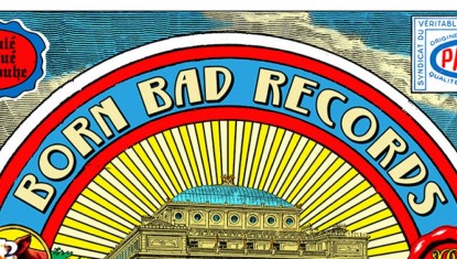 BORN BAD RECORDS anniversaire 20 ANS/ THEATRE DU CHATELET ❤️